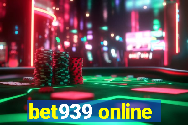 bet939 online